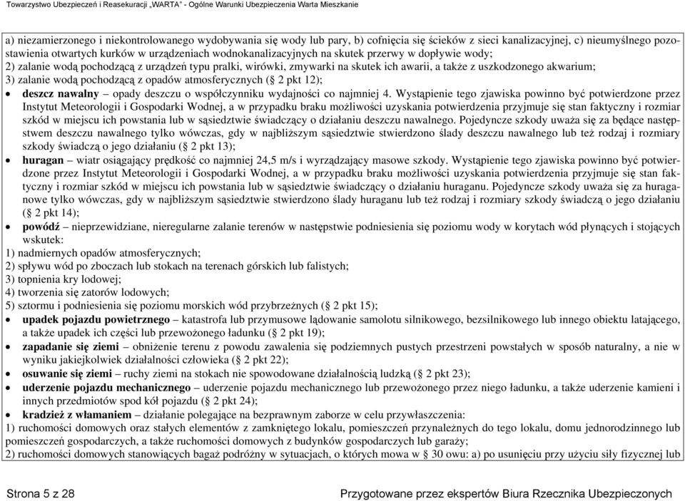pochodzącą z opadów atmosferycznych ( 2 pkt 12); deszcz nawalny opady deszczu o współczynniku wydajności co najmniej 4.