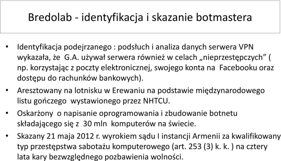 Aresztowany na lotnisku w Erewaniu na podstawie międzynarodowego listu gończego wystawionego przez NHTCU.