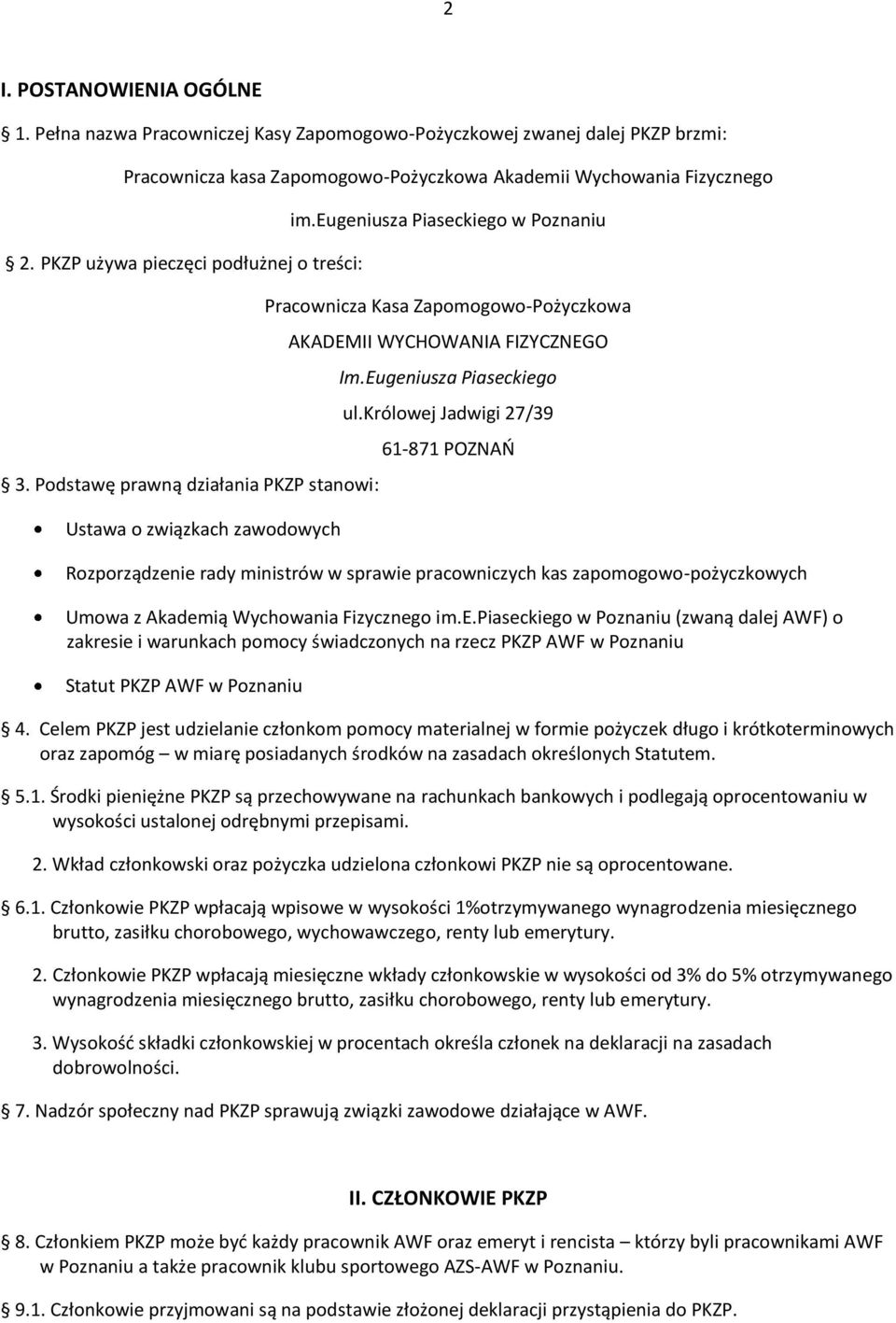 eugeniusza Piaseckiego w Poznaniu Pracownicza Kasa Zapomogowo-Pożyczkowa AKADEMII WYCHOWANIA FIZYCZNEGO Im.Eugeniusza Piaseckiego ul.