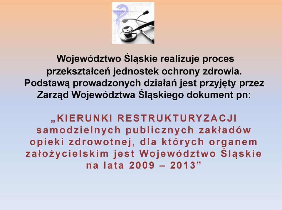 dokument pn: KIERUNKI RESTRUKTURYZACJI samodzielnych publicznych zakładów opieki