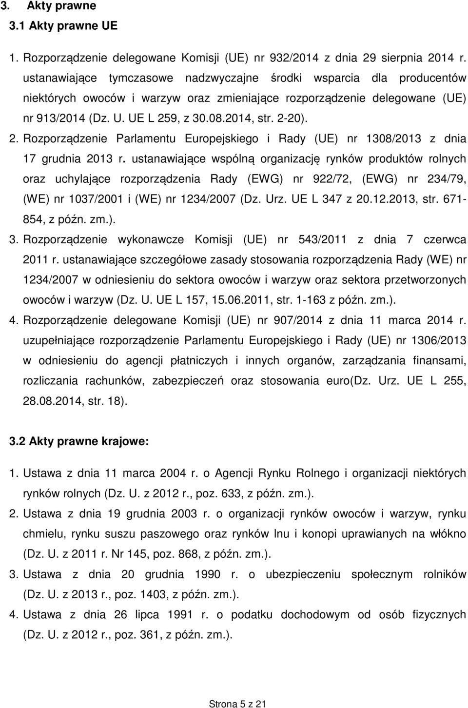 2. Rozporządzenie Parlamentu Europejskiego i Rady (UE) nr 1308/2013 z dnia 17 grudnia 2013 r.