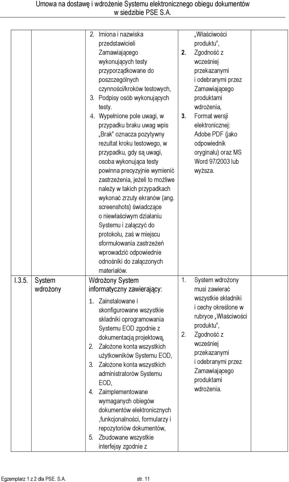 to możliwe należy w takich przypadkach wykonać zrzuty ekranów (ang.