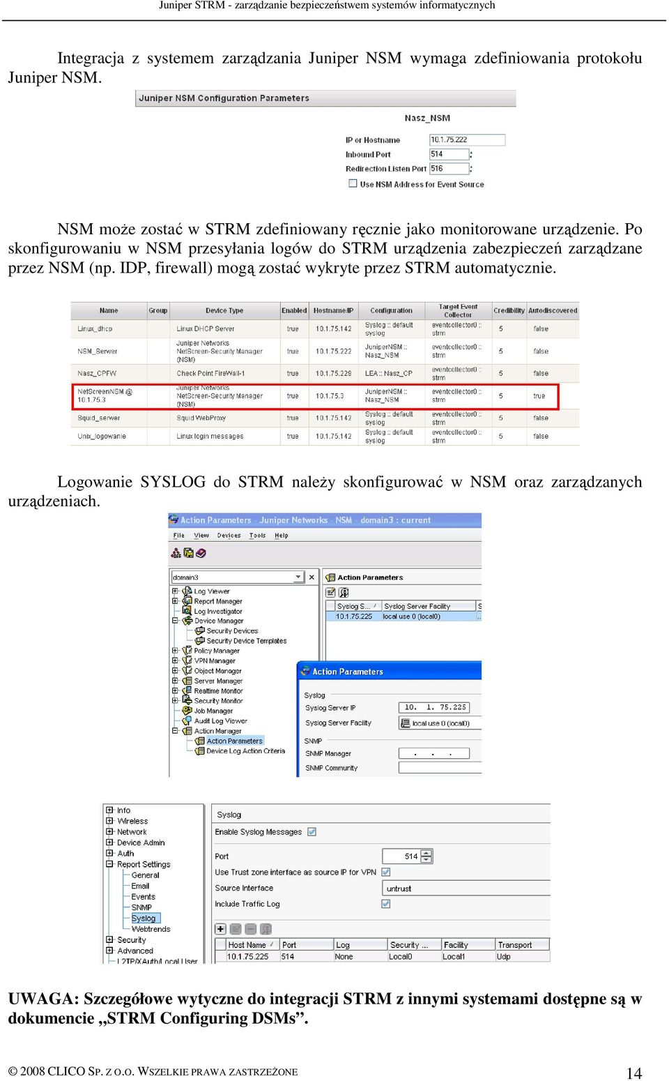 Po skonfigurowaniu w NSM przesyłania logów do STRM urządzenia zabezpieczeń zarządzane przez NSM (np.