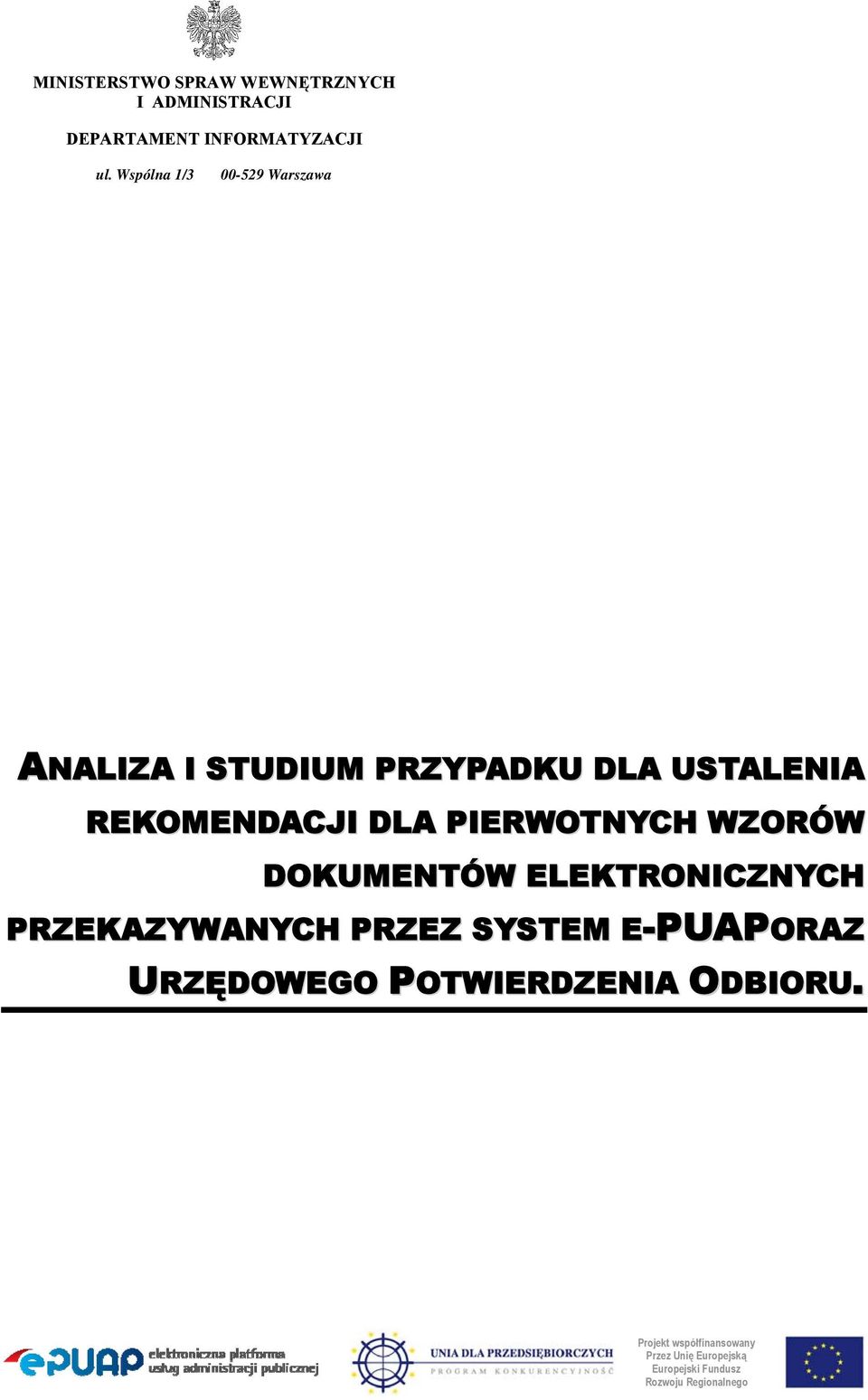PIERWOTNYCH WZORÓW DOKUMENTÓW ELEKTRONICZNYCH PRZEKAZYWANYCH PRZEZ SYSTEM E-PUAPORAZ