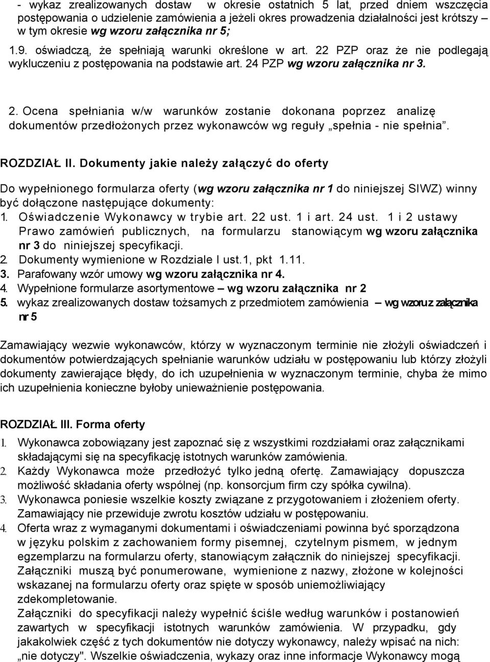 PZP oraz że nie podlegają wykluczeniu z postępowania na podstawie art. 24