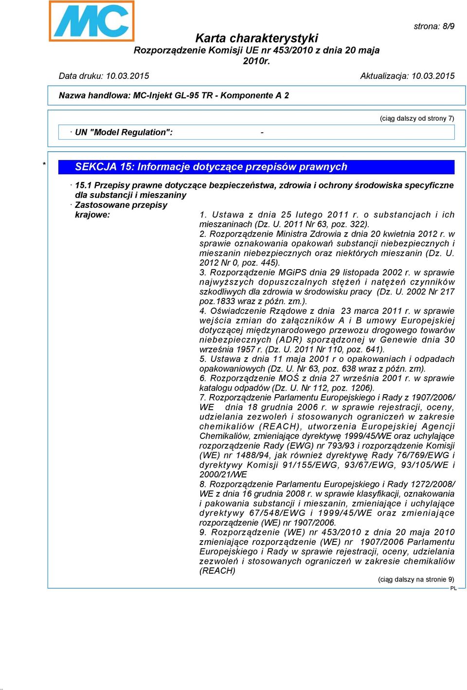 o substancjach i ich mieszaninach (Dz. U. 2011 Nr 63, poz. 322). 2. Rozporządzenie Ministra Zdrowia z dnia 20 kwietnia 2012 r.