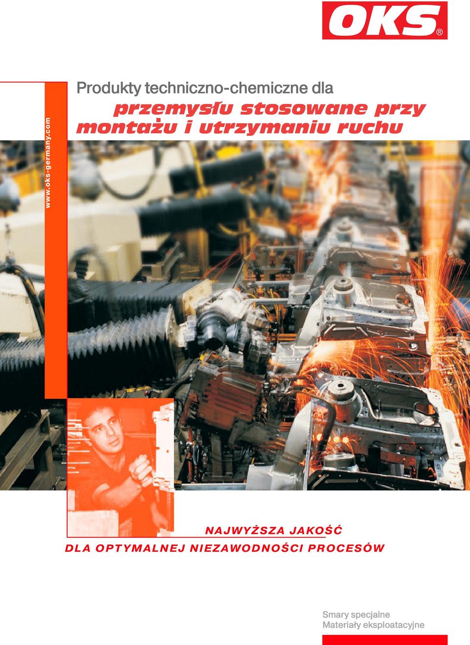 NAJWYŻSZA JAKOŚĆ DLA OPTYMALNEJ NIEZAWODNOŚCI