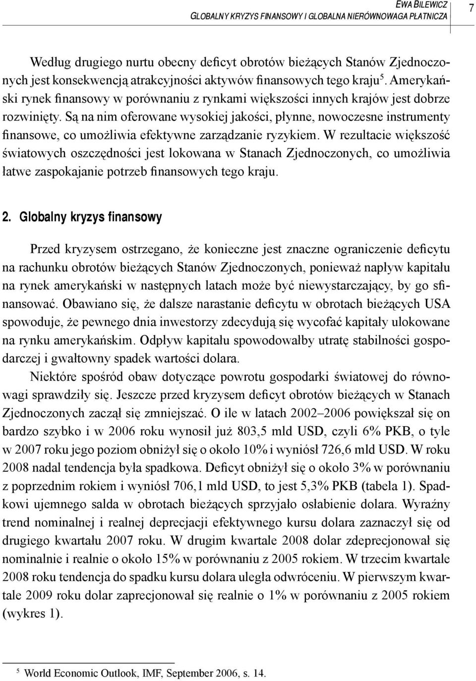 Są na nim oferowane wysokiej jakości, płynne, nowoczesne instrumenty finansowe, co umożliwia efektywne zarządzanie ryzykiem.