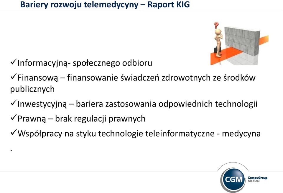 Inwestycyjną bariera zastosowania odpowiednich technologii Prawną brak