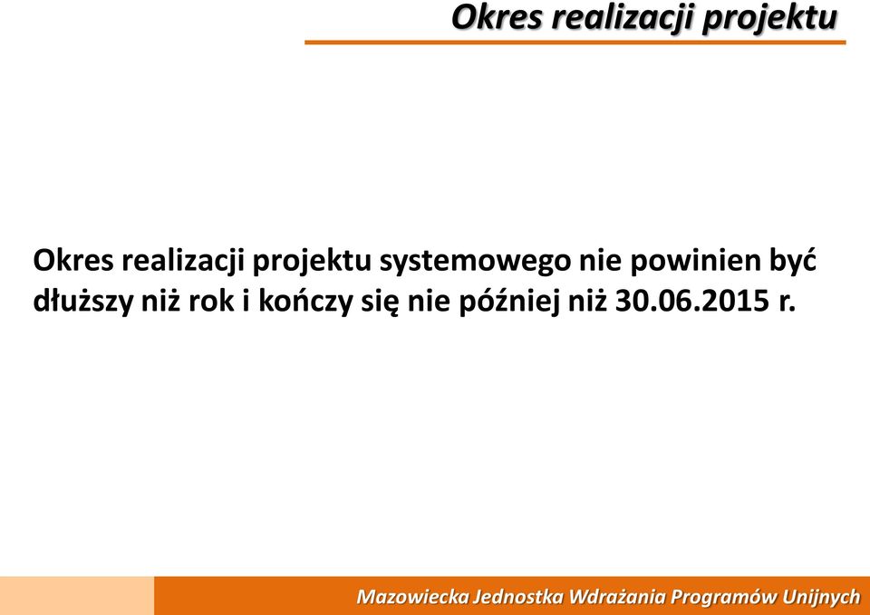 nie powinien być dłuższy niż rok i