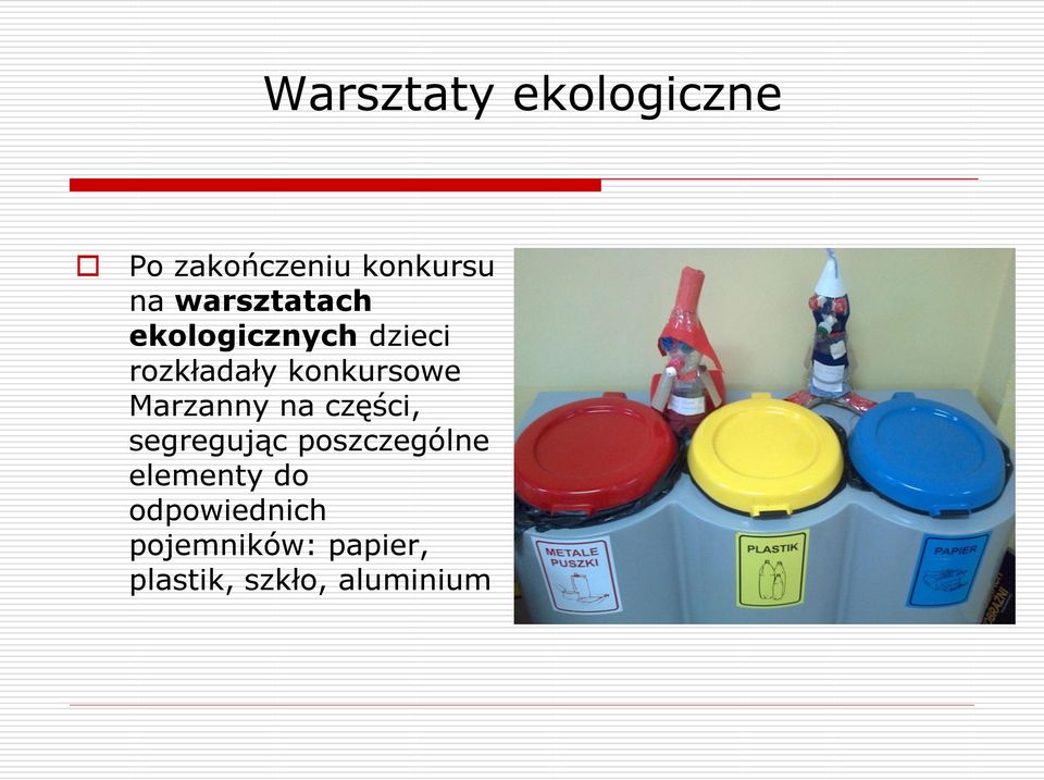 Marzanny na części, segregując poszczególne elementy