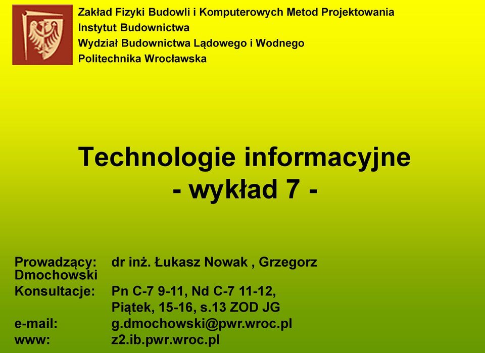 7 - Prowadzący: Dmochowski dr inż.
