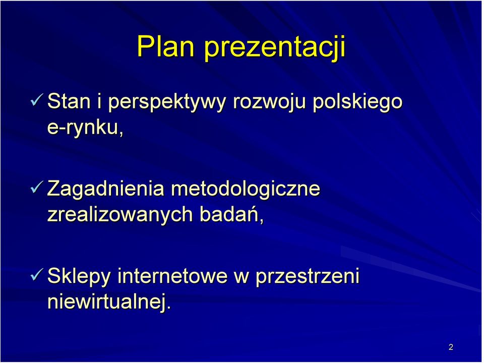 metodologiczne zrealizowanych badań,