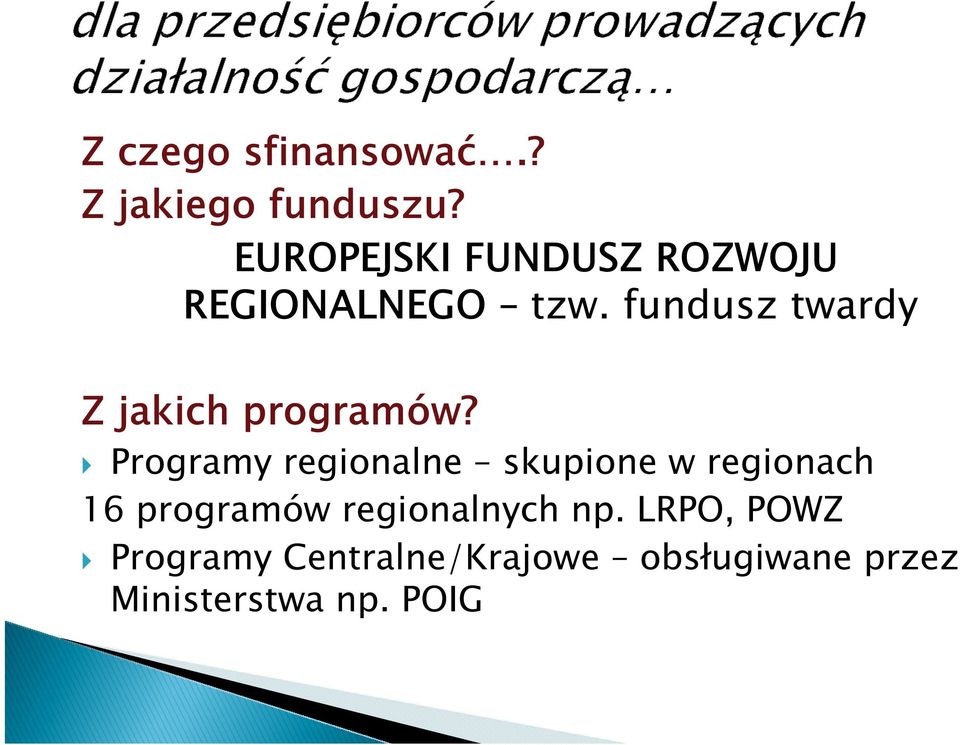 fundusz twardy Z jakich programów?