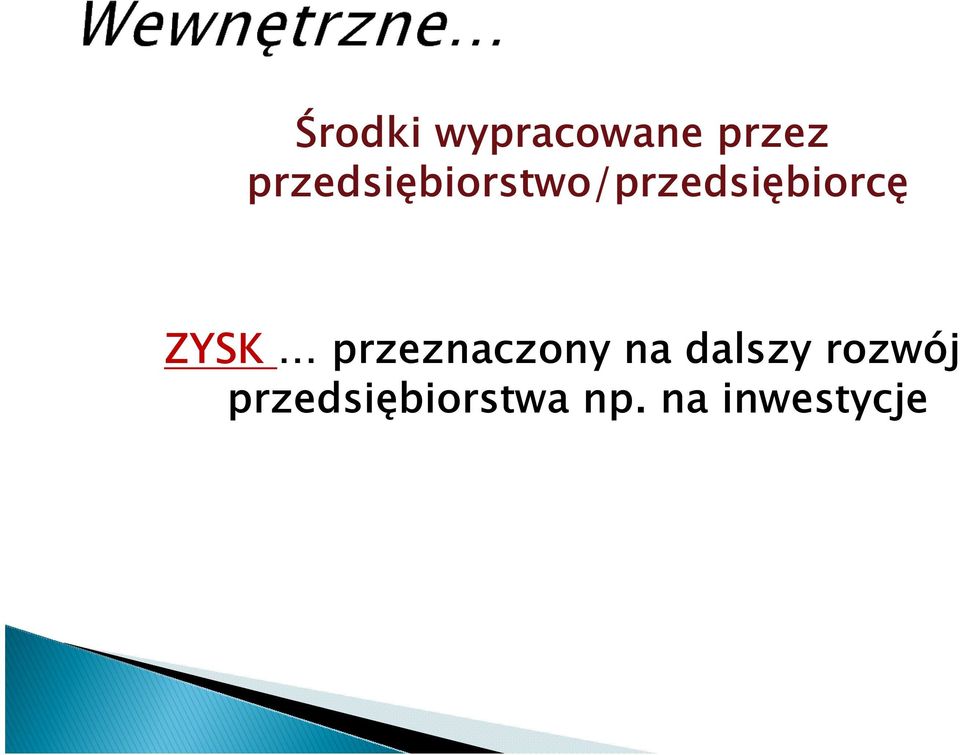 ZYSK przeznaczony na dalszy