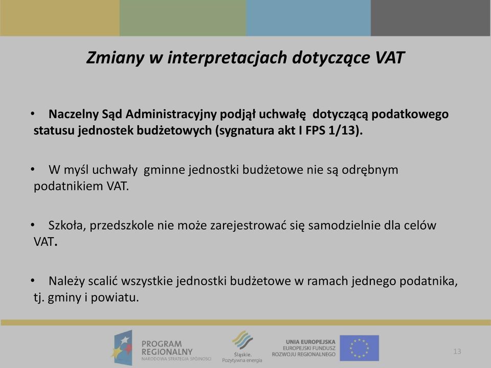 W myśl uchwały gminne jednostki budżetowe nie są odrębnym podatnikiem VAT.
