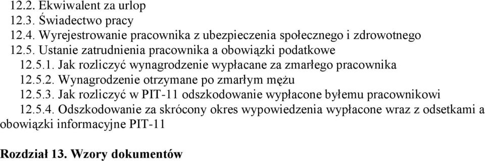 5.3. Jak rozliczyć w PIT-11 odszkodowanie wypłacone byłemu pracownikowi 12.5.4.