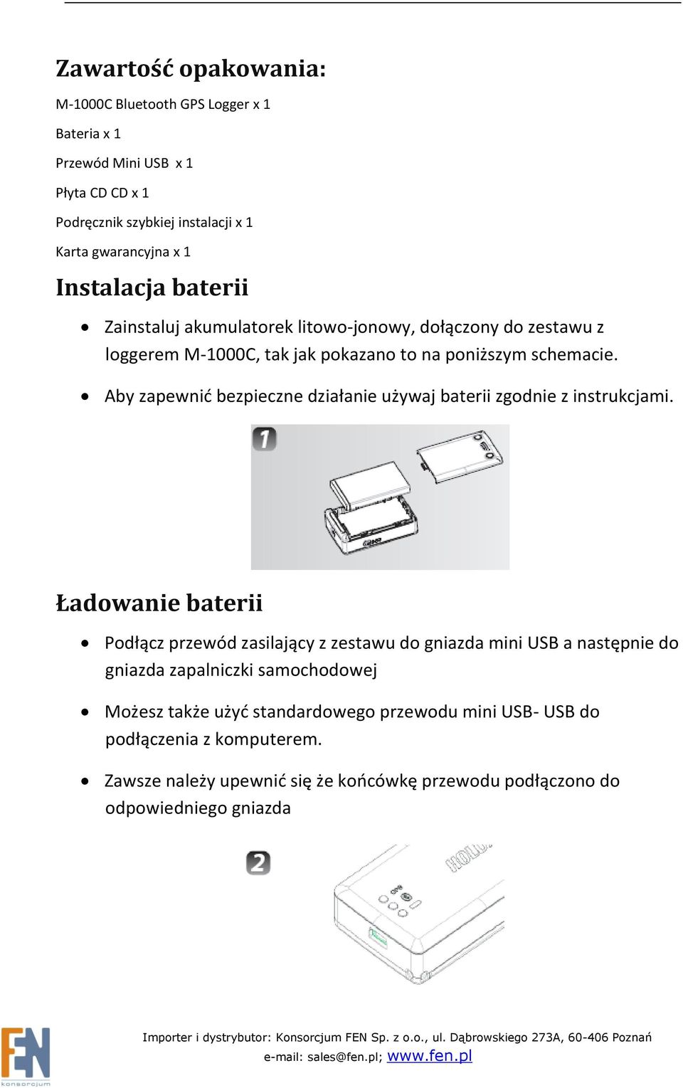 Aby zapewnid bezpieczne działanie używaj baterii zgodnie z instrukcjami.