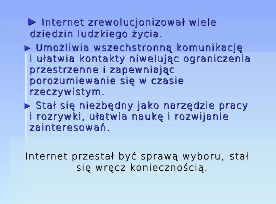 i zapewniając porozumiewanie się w czasie rzeczywistym.