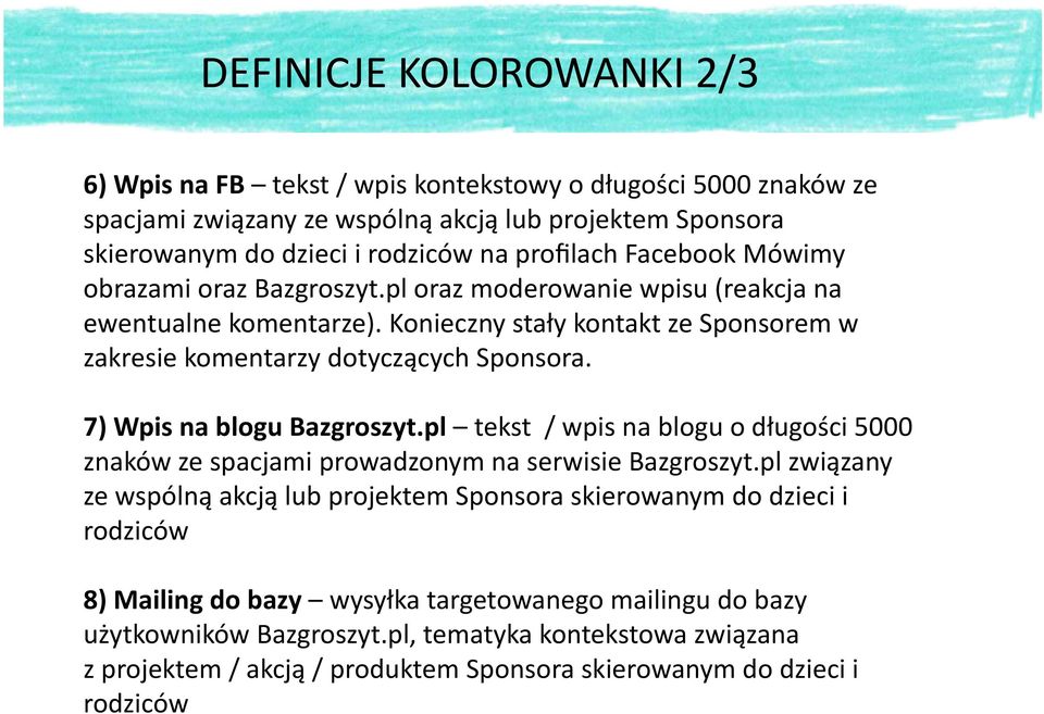 7) Wpis na blogu Bazgroszyt.pl tekst / wpis na blogu o długości 5000 znaków ze spacjami prowadzonym na serwisie Bazgroszyt.