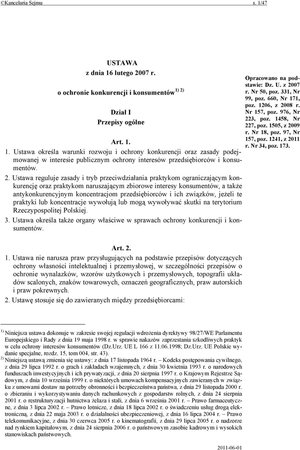 przedsiębiorców i ich związków, jeżeli te praktyki lub koncentracje wywołują lub mogą wywoływać skutki na terytorium Rzeczypospolitej Polskiej. 3.