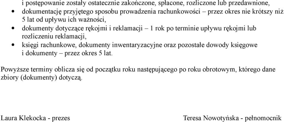 rozliczeniu reklamacji, księgi rachunkowe, dokumenty inwentaryzacyjne oraz pozostałe dowody księgowe i dokumenty przez okres 5 lat.