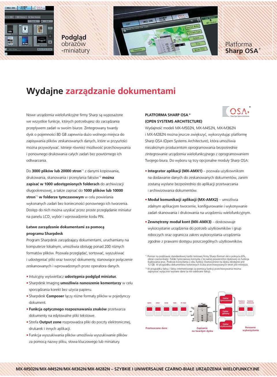 Istnieje równie mo liwośæ przechowywania i ponownego drukowania ca³ych zadañ bez powtórnego ich odtwarzania.