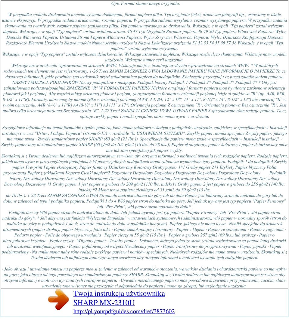 Typ papieru uywanego do drukowania. Wskazuje, e w opcji "Typ papieru" zostal wylczony dupleks. Wskazuje, e w opcji "Typ papieru" zostala ustalona strona.