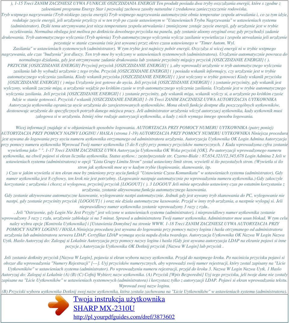 Tryb wstpnego nagrzewania (Tryb niskiego zuycia energii) Tryb wstpnego nagrzewania automatycznie obnia temperatur zespolu utrwalania i, co za tym idzie, redukuje zuycie energii, jeli urzdzenie
