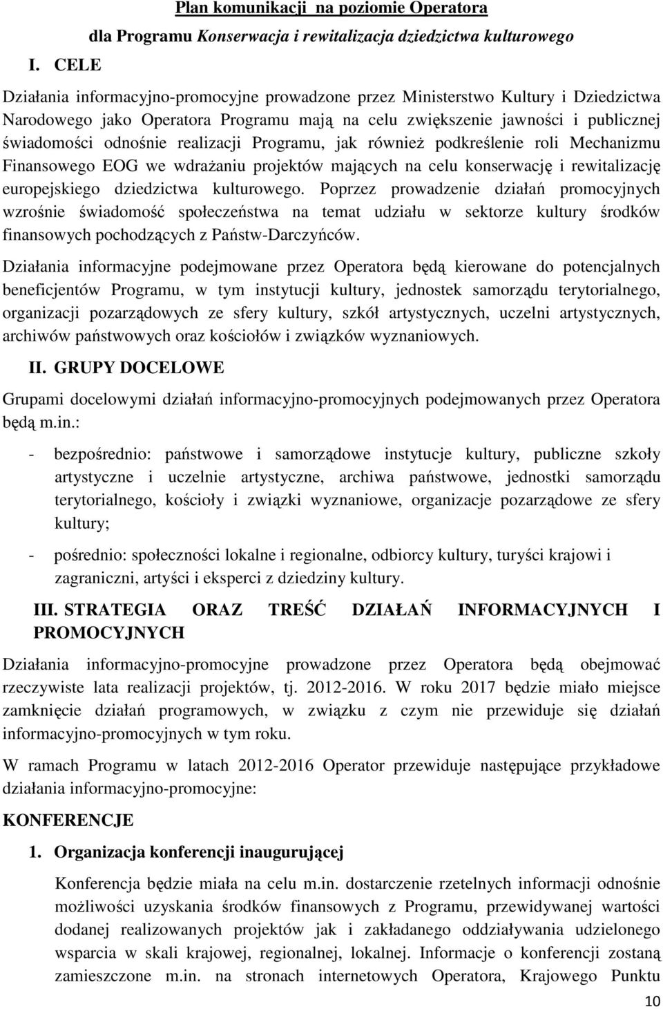 projektów mających na celu konserwację i rewitalizację europejskiego dziedzictwa kulturowego.
