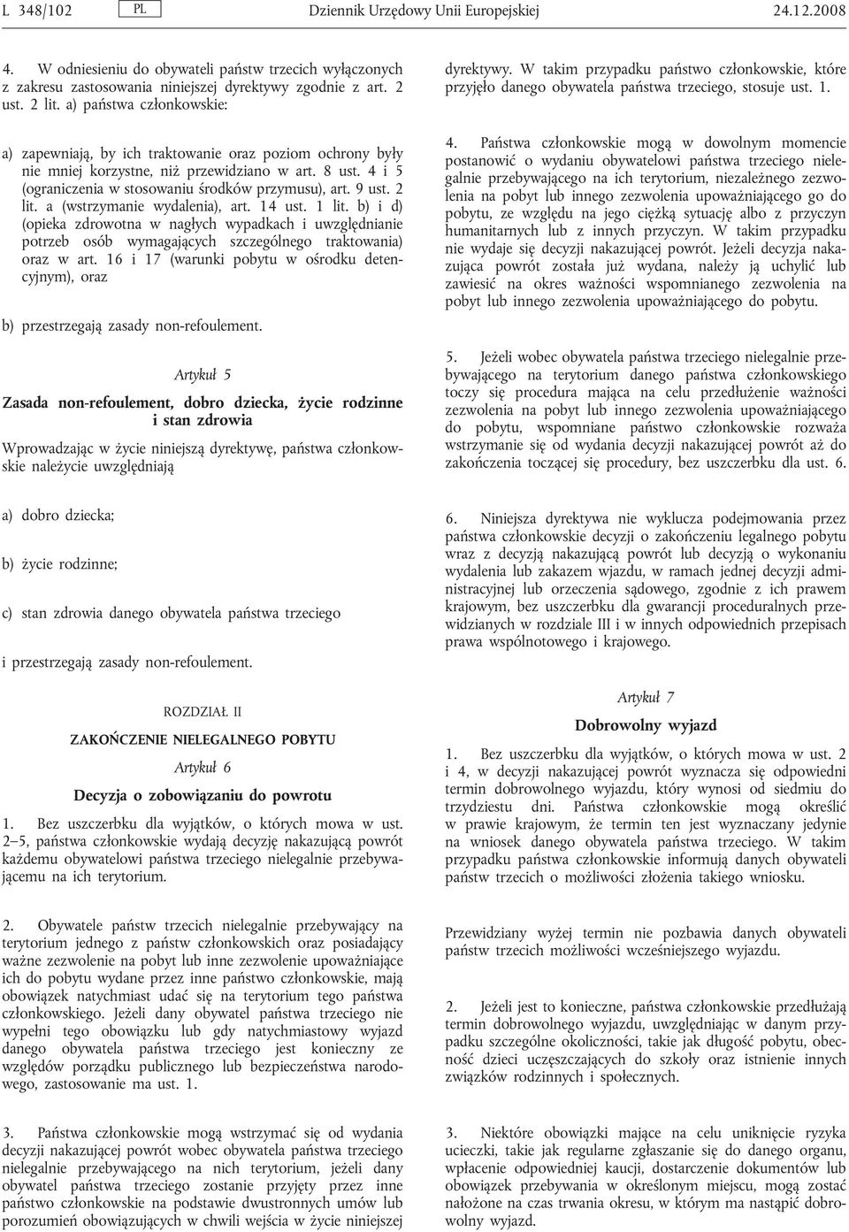 2 lit. a (wstrzymanie wydalenia), art. 14 ust. 1 lit. b) i d) (opieka zdrowotna w nagłych wypadkach i uwzględnianie potrzeb osób wymagających szczególnego traktowania) oraz w art.