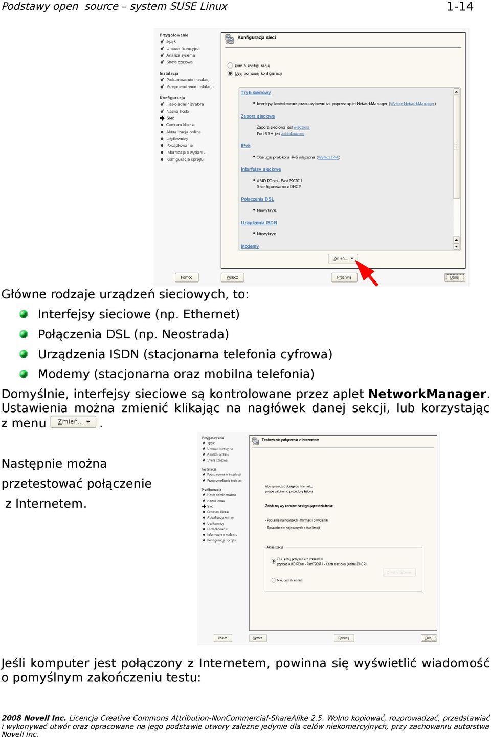 aplet NetworkManager. Ustawienia można zmienić klikając na nagłówek danej sekcji, lub korzystając z menu. Następnie można przetestować połączenie z Internetem.