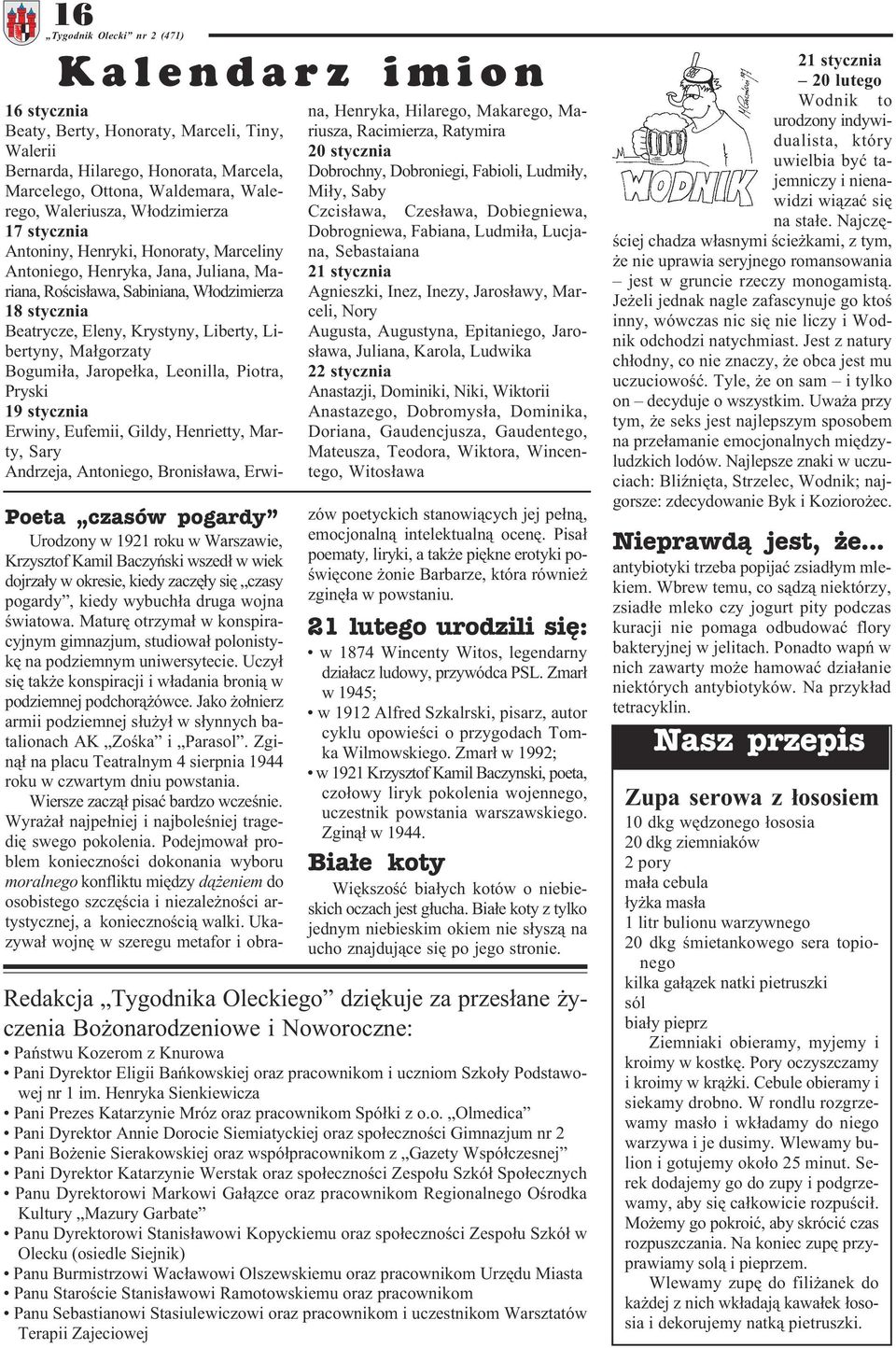 Jarope³ka, Leonilla, Piotra, Pryski 19 stycznia Erwiny, Eufemii, Gildy, Henrietty, Marty, Sary Andrzeja, Antoniego, Bronis³awa, Erwina, Henryka, Hilarego, Makarego, Mariusza, Racimierza, Ratymira 20
