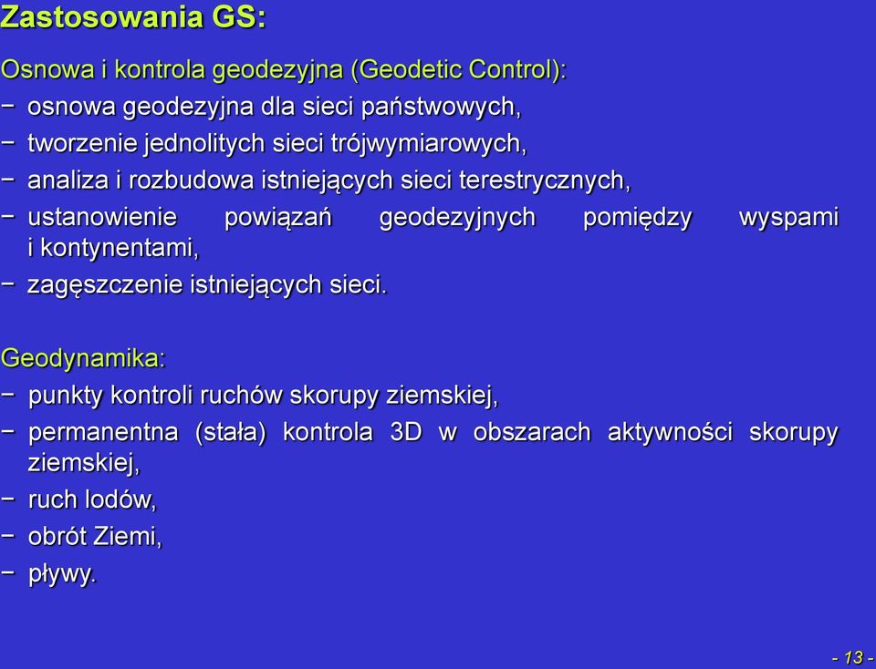 geodezyjnych pomiędzy wyspami i kontynentami, zagęszczenie istniejących sieci.