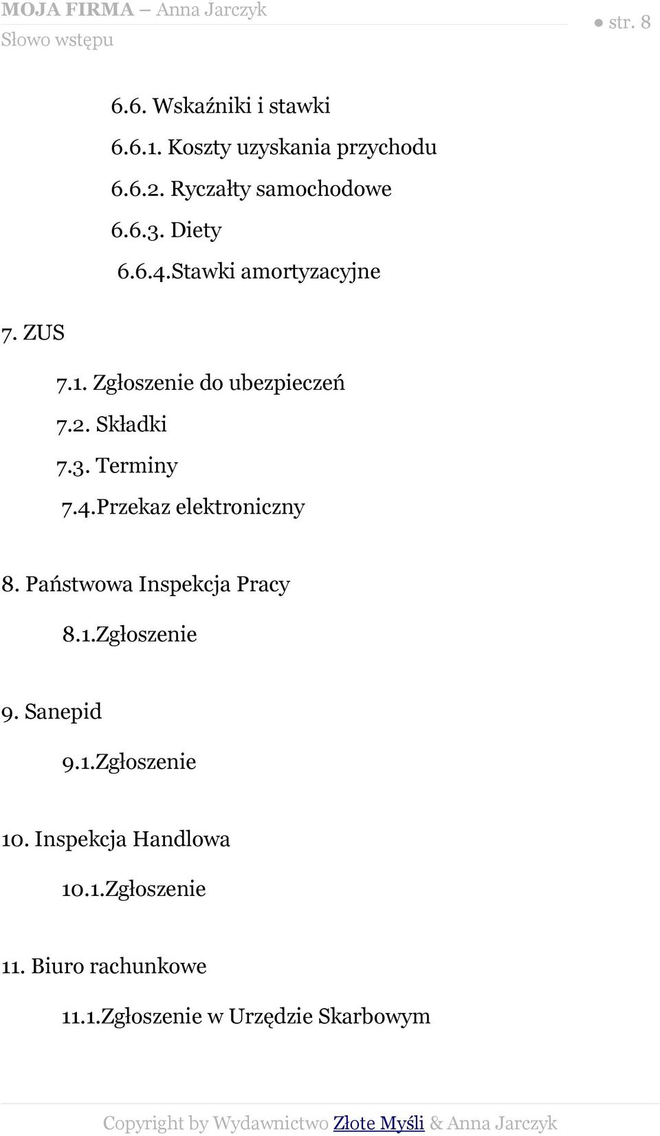 2. Składki 7.3. Terminy 7.4.Przekaz elektroniczny 8. Państwowa Inspekcja Pracy 8.1.Zgłoszenie 9.