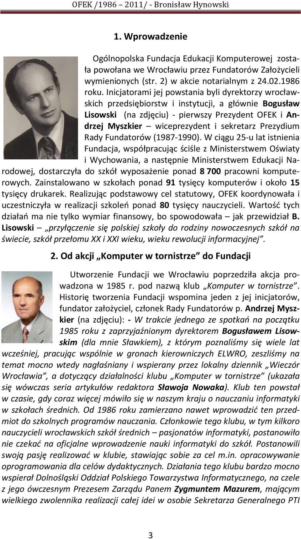 Prezydium Rady Fundatorów (1987-1990).