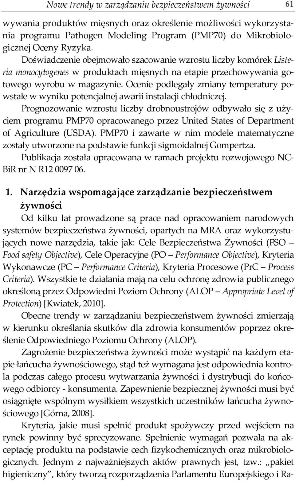 Ocenie podlegały zmiany temperatury powstałe w wyniku potencjalnej awarii instalacji chłodniczej.