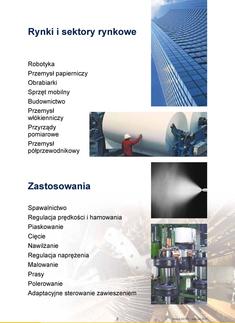 Spawalnictwo Regulacja prędkości i hamowania Piaskowanie Cięcie Nawilżanie Regulacja