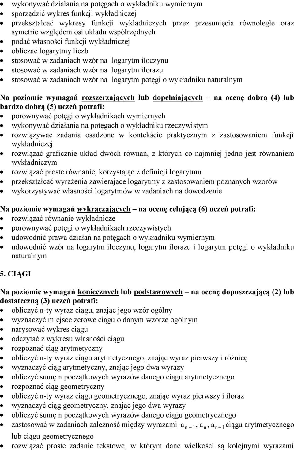 wzór na logarytm potęgi o wykładniku naturalnym porównywać potęgi o wykładnikach wymiernych wykonywać działania na potęgach o wykładniku rzeczywistym rozwiązywać zadania osadzone w kontekście