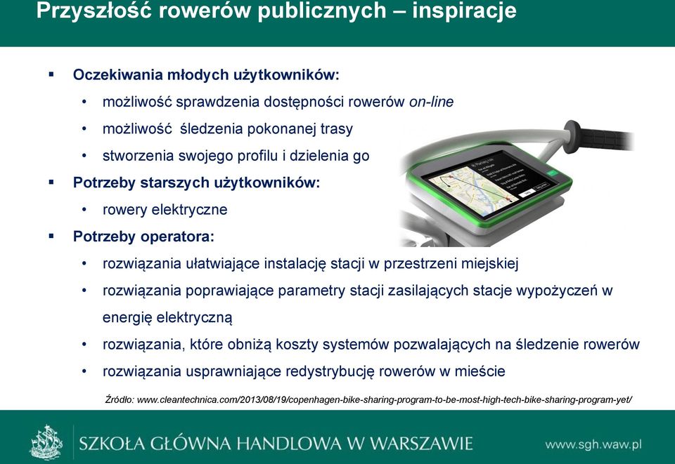 rozwiązania poprawiające parametry stacji zasilających stacje wypożyczeń w energię elektryczną rozwiązania, które obniżą koszty systemów pozwalających na śledzenie rowerów