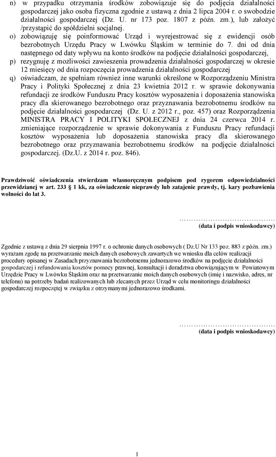 o) zobowiązuję się poinformować Urząd i wyrejestrować się z ewidencji osób bezrobotnych Urzędu Pracy w Lwówku Śląskim w terminie do 7.