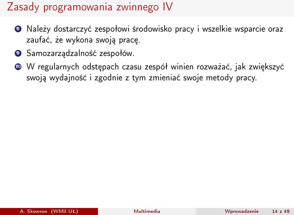 10 W regularnych odst pach czasu zespóª winien rozwa»a, jak zwi kszy swoj wydajno± i