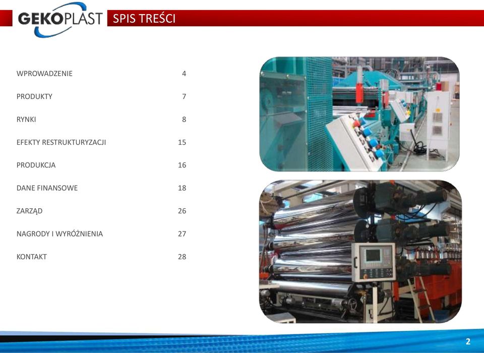 PRODUKCJA 16 DANE FINANSOWE 18 ZARZĄD