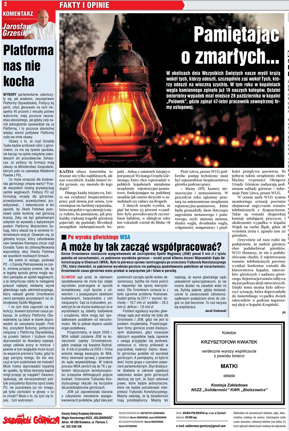 ooba, e bacząc a oe zązkó zaooych a racoacó Złazcza, że oltycy tej formacj mają zakuy a Mterto Gooark, którym ók co zaauje Walemar Palak z PSL Co może ozaczać la śrooka górczego zmaa arty?