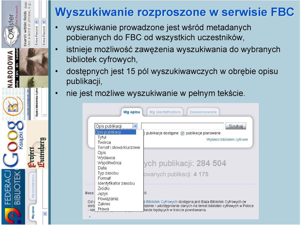 zawężenia wyszukiwania do wybranych bibliotek cyfrowych, dostępnych jest 15 pól