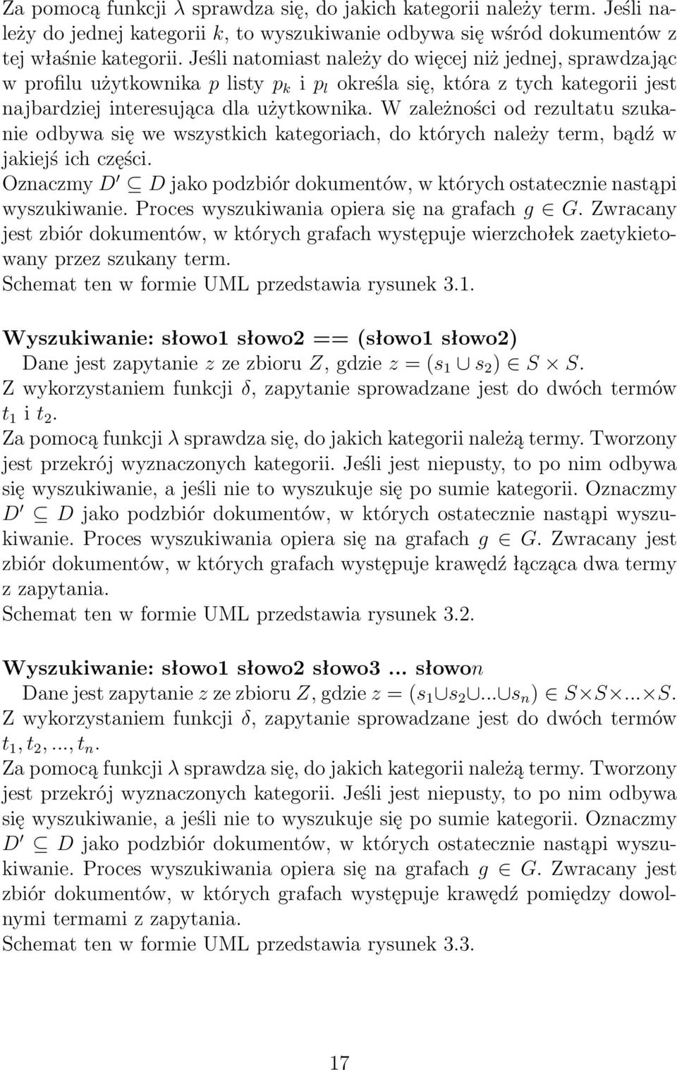 W zależności od rezultatu szukanie odbywa się we wszystkich kategoriach, do których należy term, bądź w jakiejś ich części.