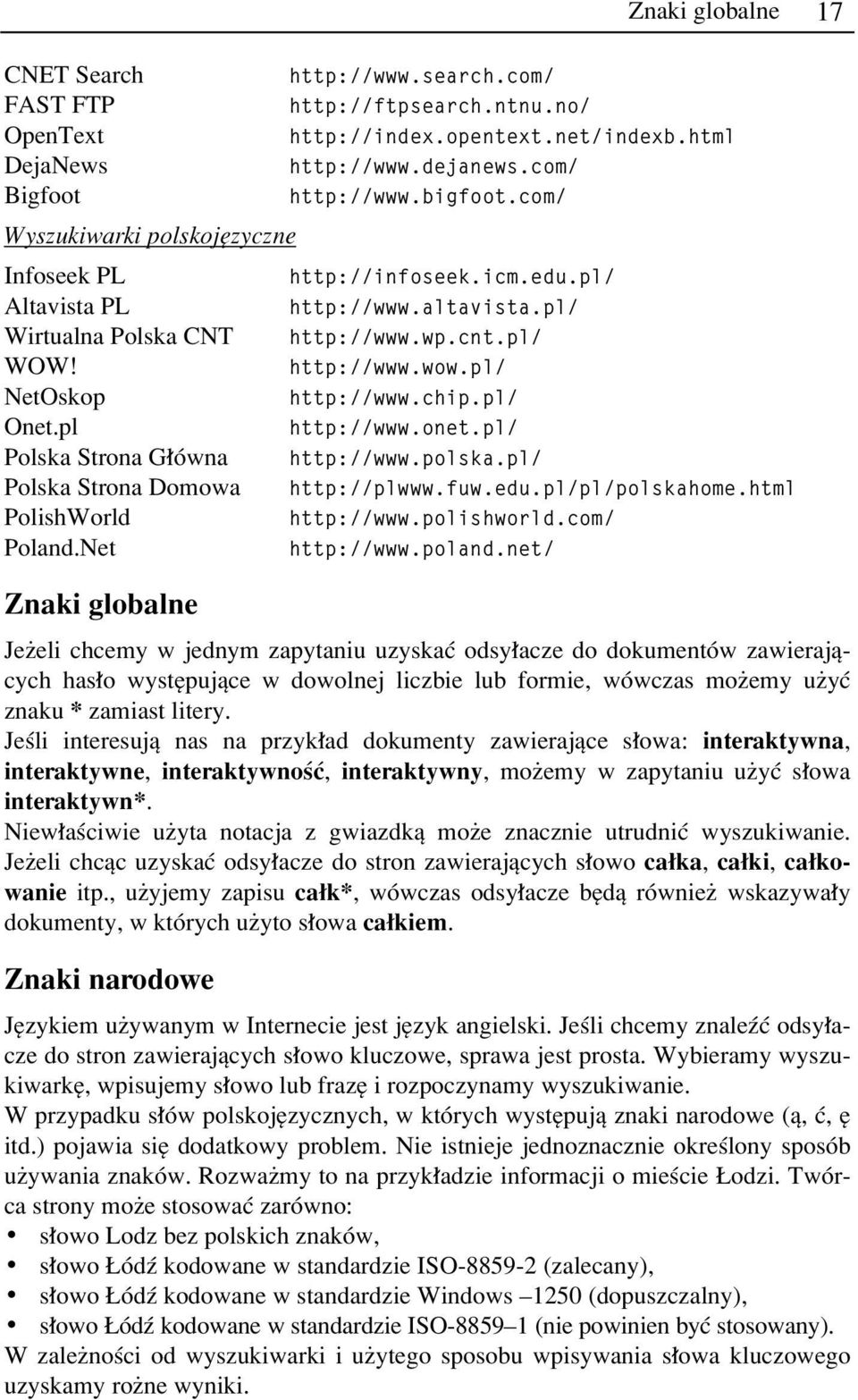 com/ http://www.bigfoot.com/ http://infoseek.icm.edu.pl/ http://www.altavista.pl/ http://www.wp.cnt.pl/ http://www.wow.pl/ http://www.chip.pl/ http://www.onet.pl/ http://www.polska.pl/ http://plwww.