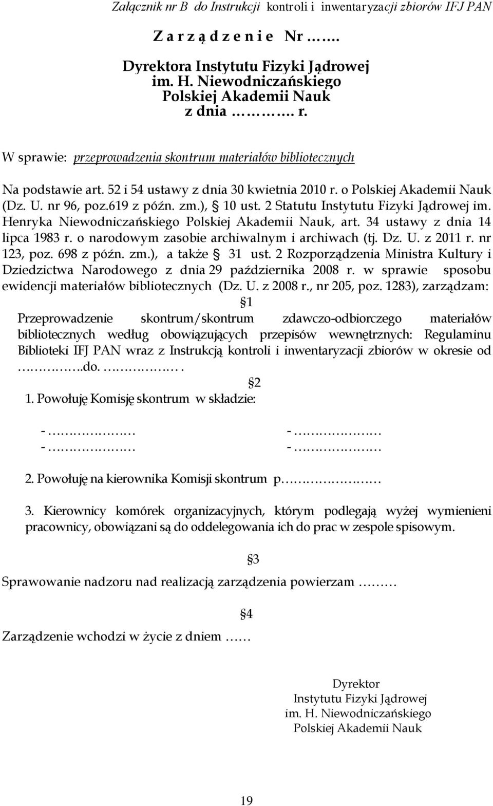 Henryka Niewodniczańskiego Polskiej Akademii Nauk, art. 34 ustawy z dnia 14 lipca 1983 r. o narodowym zasobie archiwalnym i archiwach (tj. Dz. U. z 2011 r. nr 123, poz. 698 z późn. zm.