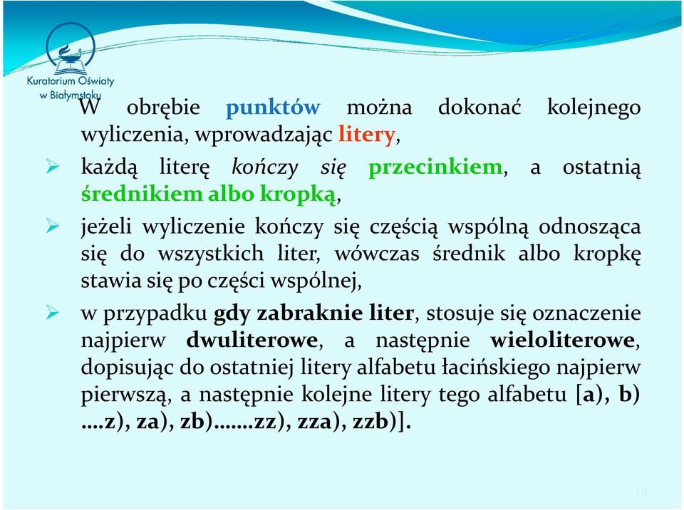 części wspólnej, w przypadku gdy zabraknie liter, stosuje się oznaczenie najpierw dwuliterowe, a następnie wieloliterowe, dopisując do