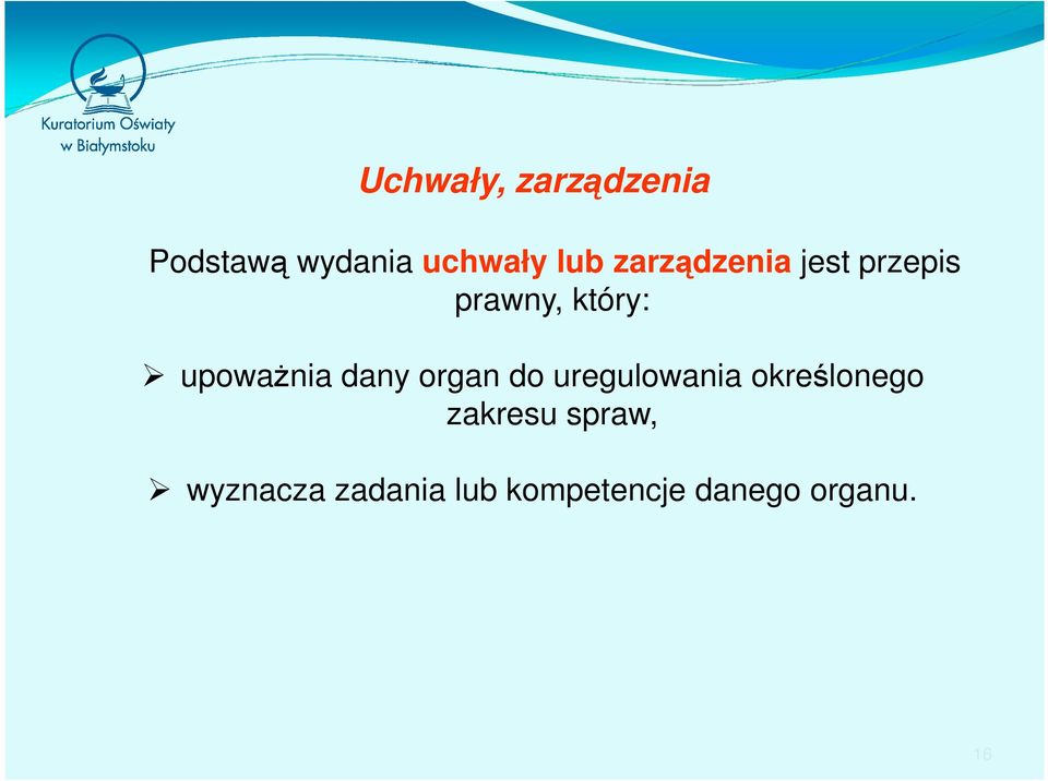 dany organ do uregulowania określonego zakresu